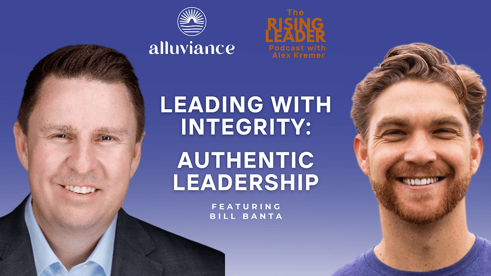 Leading with Integrity: Authentic Leadership with Bill Banta