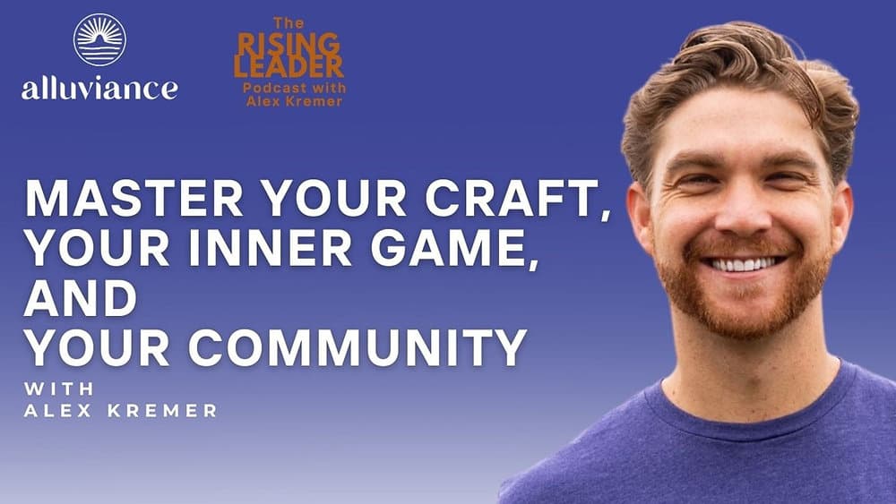 Mastering Your Craft, Your Community, & Your Inner Game