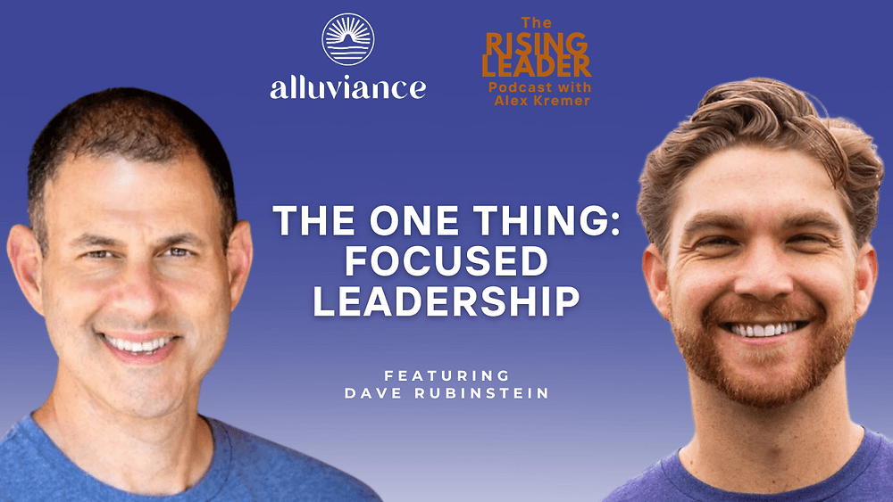 The One Thing: Focused Leadership with Dave Rubinstein