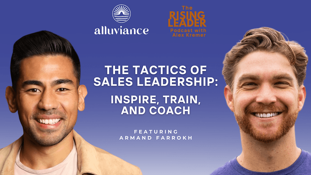 The Tactics of Sales Leadership: Inspire, Train, and Coach with Armand Farrokh