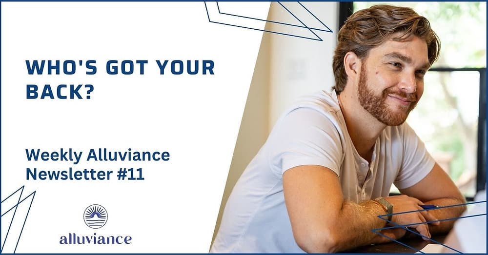 Weekly Alluviance #11: Who's got your back?