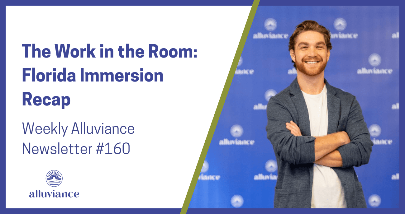 Weekly Alluviance #160: The Work in the Room: Florida Immersion Recap