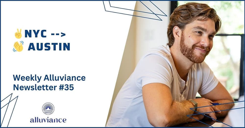 Weekly Alluviance #35: ✌️NYC --> 👋 Austin