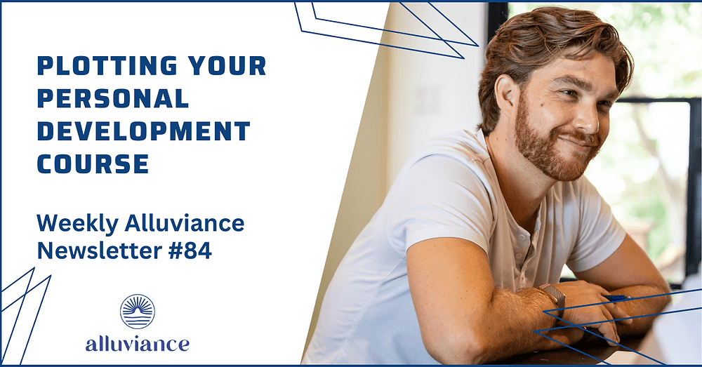 Weekly Alluviance #84: Plotting Your Personal Development Course
