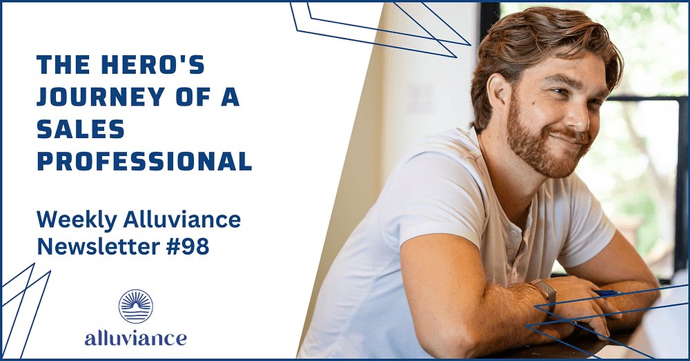 Weekly Alluviance #98: The Hero's Journey of a Sales Professional